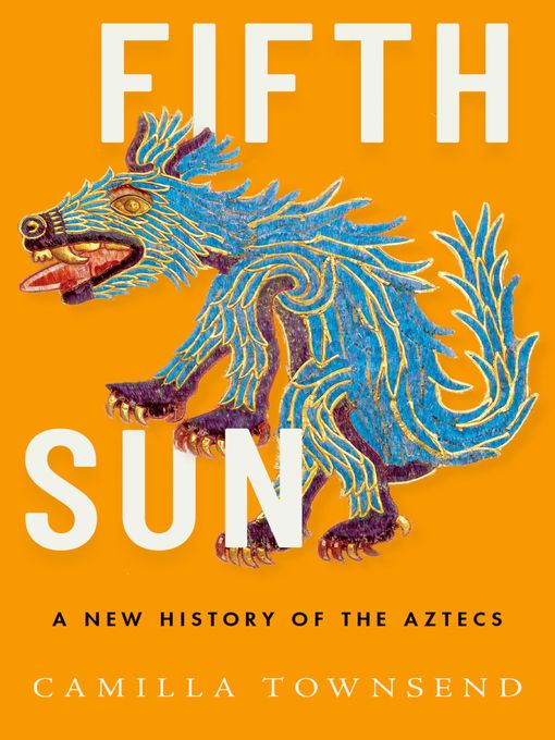 Title details for Fifth Sun by Camilla Townsend - Available